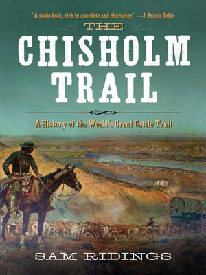 cover image of The Chisholm Trail: a History of the World's Greatest Cattle Trail